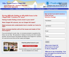 mikethomasknowschapelhill.com: real estate, home, UNC NC North Carolina
Mike Thomas Knows Chapel Hill, Looking for an affordable home in the Chapel Hill,Carrboro NC area?  Mike Thomas, licensed real estate agent,knows Chapel Hill NC like the back of his hand.