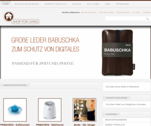 shopforliving.de: Geschenkartikel, Wohnaccessoires Lifestyle and more
Der Online-Shop für schöneres Wohnen und Geschenkartikel: Tischbrunnen, Brunnen, Handytaschen, Lifestyleartikel und vieles mehr
Super schöne Geschenkartikel der Marken Dekoop und Donkey Products