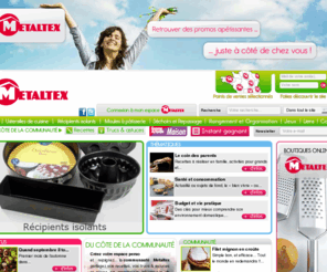 tablesarepasser.com: Metaltex : Accueil
Metaltex, les accessoires pour toute la maison : Ustensiles de cuisine, Récipient isolants, Moules à pâtisserie, Séchoirs et repassage, Rangement et organisation, Jeux, Points de ventes sélectionnés, boutiques en ligne, communauté de partage de recettes et trucs et astuces, instant gagnant, Femme actuelle maison