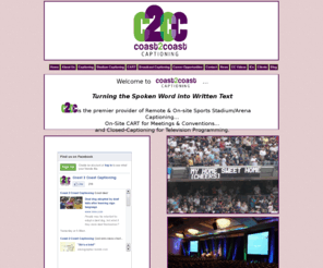 c2ccaptioning.com: Coast 2 Coast Captioning
Coast 2 Coast Captioning is the premier remote & on-site provider of captioning for the deaf and hard-of-hearing in stadiums, arenas and business venues. 