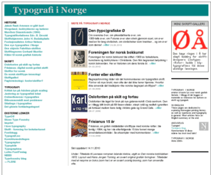 typografi.org: Typografi i Norge
Bidrag til norsk typografi- og boktrykkhistorie, samt materiale om skrift og typografi.