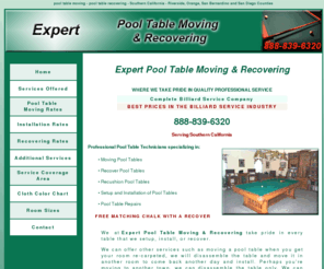 expertpooltablemoving.com: Pool Table Moving - Pool Table Recovering - Escondido, Riverside, Temecula, Pool Table Move
Expert Pool Table Moving and Recovering Service in Southern California serving San Diego, Orange, San Bernardino, Riverside County