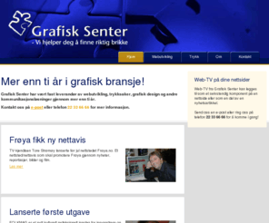 grafisksenter.net: Hjem - Grafisk Senter
Grafisk Senter er en totalleverandør innen markedskommunikasjon, med mer enn ti år i grafisk bransje.