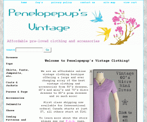 penelopepupsvintage.com: Vintage Clothing - Penelopepup's Affordable Vintage Clothing - Dresses - Patterns
Vintage Clothing online store featuring affordable women's vintage clothing and accessories from the 50's, 60's, 70's and 80's as well as gently used clothing at cheap prices. Wide selection of dresses, tops, skirts, jewelry, purses, sewing patterns and more!