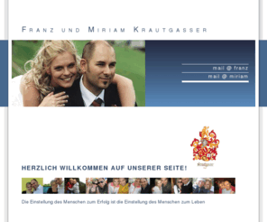 krautgasser.net: Franz und Miriam Krautgasser
homepage von franz und miriam krautgasser