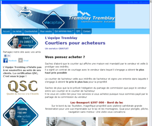 tremblaytremblay.com: Tremblay courtier immobilier acheter vendre maison condo Quebec - Accueil
Achat sans mise de fond - location maisonvendre acheter maison condo commerce immeuble