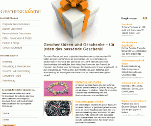 geschenkezauber.de: Geschenkidee.de - Die schönsten Geschenke zum Muttertag, Hochzeitstag, Geburtstag, Valentinstag - Für jeden das passende Geschenk.
Geschenkidee.de - Für jeden das passende Geschenk.  Ein grosses Sortiment an Geschenken und Geschenkideen in Deutschland. Ideen für Geburtstag, Weihnachten, Valentinstag, Muttertag, Hochzeitstag oder einfach nur so.