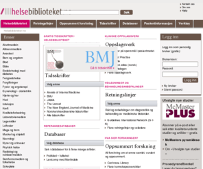 helsebiblioteket.no: Helsebiblioteket.no – nyttig på nett for helsepersonell
Offentlig nettsted gratis for helsepersonell. Inneholder oppslagsverk, retningslinjer, tidsskrifter i fulltekst, medisinske databaser og nyttig fagstoff.