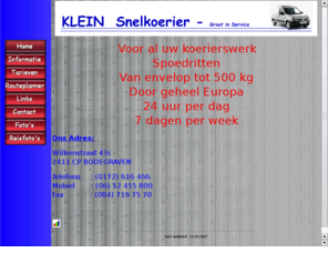 kleinsnelkoerier.com: www.kleinsnelkoerier.com
Informatie betreffende werkzaamheden en voorwaarden van KLEIN Snelkoerier