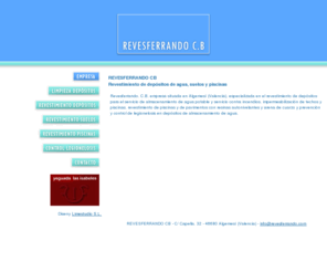 revesferrando.com: REVESFERRANDO CB, revestimiento de piscinas, revestimiento de depósitos de agua, revestimiento de suelos, limpieza de depósitos, control y prevención de legionelosis
REVESFERRANDO CB, revestimiento de piscinas, revestimiento de depósitos de agua, revestimiento de suelos, limpieza de depósitos, control y prevención de legionelosis