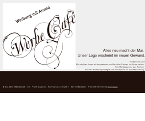 werbe-cafe.com: WerbeCafe - Werbeagentur : Marketing : Beratung : Design : Konzept : Entwicklung
WerbeCafe | Werbeagentur Aachen : Beratung : Design : Konzept : Entwicklung