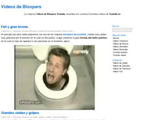 blooperstv.org: YouTube Bloopers! Videos Graciosos de You Tube
Diviértete con nuestros videos de Bloopers de You Tube! También Bloopers de telenovelas, Bloopers Graciosos, Caidas, Bebes, Futbol, Peliculas, Musica y Mas!