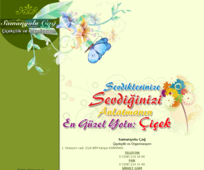 samanyolucicek.com: .::SAMANYOLU ÇİÇEKÇİLİK ve ORGANİZASYON ::. 0-338 214 34 90
Sevdiklerinize Sevdiğinizi Anlatmanın En Güzel Yolu : ÇİÇEK