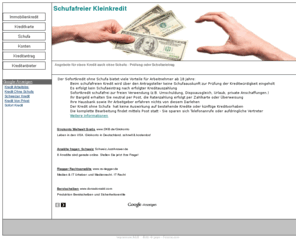 schufafreier-kleinkredit.de: Schufafreie Kredite - Kleinkredite ohne Schufa, Kredit für Arbeitslose Kleinkredit ohne Sicherheiten
Angebote für Kleinkredite auch bei negativer Schufa - Auskunft