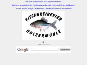 holzermuehle.at: Fischen und angeln in Raabs an der Thaya im Revier Holzermühle
Fischen, angeln in Raabs an der Thaya in der mährischen Thaya.