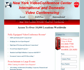 nyvideoconference.com: New York Videoconference Center
Over 10,000 Locations Worldwide Call 888-666-1766 For A Quote!