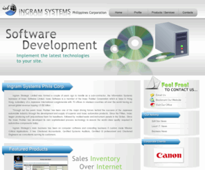 phisl.net: Ingram Systems Philippines | Home
Ingram Systems Philippines Corporation is a Software Outsourcing based in MEPZ Lapu-lapu City, Philippines that develops Web Application using the state-of-the-art tools to ensure your system is up-to-date