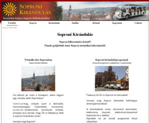 sopronikirandulas.hu: Soproni Kirándulás - Turisztikai kalauz Sopron felfedezéséhez
Sopron felkeresésére készül? Önnek gyűjtöttük össze Sopron turisztikai információit!