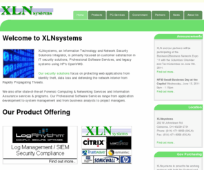 xlnsystems.com: XLNsystems Inc. - Home
XLN SYSTEMS in Columbus, Ohio, delivers solutions in Information Technology along with its partners HP, Citrix, Force10, Trustwave, Meru, Whiptail, and LogRhythm. Many solutions directly address compliance issues like HIPAA, GLB and PCI DSS, the Payment Card Industry Data Security Standards.
 XLNsystems provides consulting services on our product offering including legacy Operating Systems such as OpenVMS and VMS.
 XLN is recognized as a Female Service Disabled Veteran Owned Small Business (SDVO) that carries its own GSA and Ohio STS.