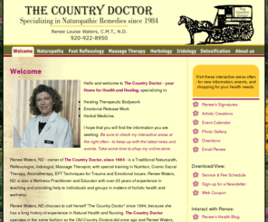 countrydoctordetox.com: Welcome to The Country Doctor
Renee Waters is a Naturopath, Reflexologist, Iridologist, Massage Therapist, with special training in nutrition, Cranio Sacral Therapy, Aromatherapy, EFT Techniques for Trauma and Emotional issues. A wellness practitioner and educator with over 24 years experience in teaching and providing care to individuals and groups in matters of holistic health and wellness. Renee has a private practice in Fond du lac, WI.  Her passion is to improve the health and wellness of individuals nationwide.