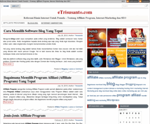 etrisusanto.com: Referensi Bisnis Internet Untuk Pemula | eTrisusanto.com
eTrisusanto.com menyediakan artikel-artikel seputar Bisnis Internet untuk pemula mencakup tentang Blog, Wordpress Tutorial, Web Hosting, Affiliate Programs, Internet Marketing, Adsense, SEO, dll