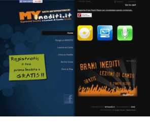 myinediti.com: MYinediti.it » Canzoni Inedite e Lezioni di Canto Gratis
MYinediti.it è il Portale di tutti i Cantanti!! Brani INEDITI GRATIS, nuove CANZONI INEDITE, LEZIONI di CANTO Gratis e tanto altro ancora!