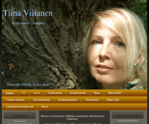 tiinaviitanen.com: Tiina Viitanen - Interaktiivinen TV - todellinen vaihtoehto Eduskuntaan 2011
Tiina Viitanen, Uudenmaan kokoomuksen kansanedustajaehdokas. Kotisivut, joilla voi tutustua arvomaailmaani ja ajatuksiini.