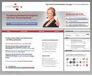 fleetserv.net: Mobilserv GmbH - Erreichbarkeits-Lösungen für Automobilbetriebe
Wir sorgen seit 2005 dafür, dass Automobilbetriebe unabhängig von Spitzen- und Öffnungszeiten Tag & Nacht für ihre Kunden erreichbar sind.