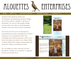 allouetesenterprises.com: Alouettes Enterprises - Web Design, Programming, Data Management
Alouettes Enterprises is a web development and programming that emphasizes excellent customer service based on 25  years of programming and database design experience.