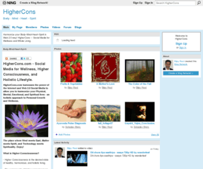 highercons.com: HigherCons - Body - Mind - Heart - Spirit
Harmonize your Body-Mind-Heart-Spirit in Web 2.0 way! HigherCons -- Social Media for Wellness and Whole Living.