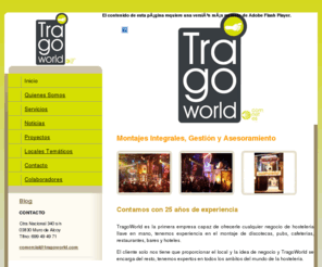 tragoworld.com: TragoWorld como montar un negocio de hosteleria
Web sobre TragoWorld, empresa dedicada a los negocios de hosteleria llave en mano