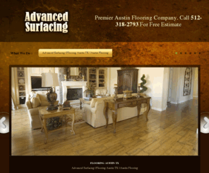 flooringaustintx.com: Advanced Surfacing | Flooring Austin TX | Austin Flooring
Advanced Surfacing, Austin flooring company, specializes in Austin flooring in Austin at affordable prices.