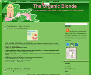 theorganicblonde.com: The Organic Blonde - A science addict's conversion to the miracles of all things natural!
A science addict&#039;s conversion to the miracles of all things natural!