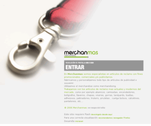 merchanmas.com: merchanmas, reclamos publicitarios, merchandise y merchandising
En merchanmas fabricamos y personalizamos todo tipo de artículos de publicidad o souvenir