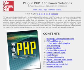 pluginphp.com: Plug-in PHP by Robin Nixon
Plug-in PHP provides 100 ready-made power solutions to enhance your own programs