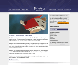 waisbergfamilylaw.com: Waisberg Family Law, Devoted to divorce, child and custody in Toronto, Ontario
Family law is a complex and area of the law. It's vital to have a lawyer that specializes in the area of family law, including marriage contracts and divorce custody in Toronto, Ontario.