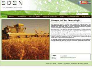 edenresearch.com: EDEN RESEARCH PLC: Home
Eden Research plc is a UK PLUS listed public company with intellectual property and expertise in encapsulation, terpenes and environmentally friendly technologies. We are developing these technologies through innovative research and a series of appropriate commercial production, marketing and distribution partnerships.