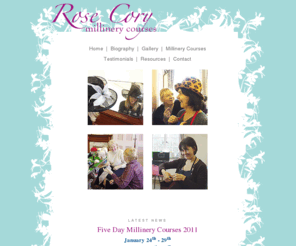 rosecory.co.uk: Rose Cory Millinery Courses | Classes Hats Tuition School
Learn millinery in London with Rose Cory - 'Rose Cory the milliners milliner': Vogue 'Rose Cory who seems to have taught every couture milliner in the country': Harpers & Queen