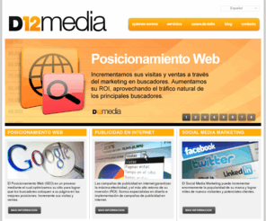 d12media.com: Marketing Online | Marketing en Internet | Marketing en Buscadores - D12MEDIA
D12 Media es una agencia de marketing online con años de experiancia ideando las mejores estrategias personalizadas para su negocio, producto o servicio.