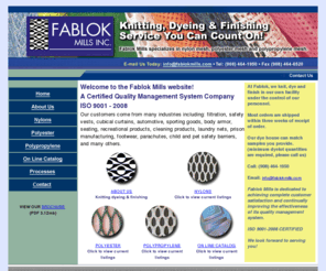 fablokmills.com: Fablok Mills Inc. - Home -  Knitting, Dyeing & Finishing - Service you Can Count On!
customers come from many industries, including athletic wear, filtration, safety vests, cubical curtains, automotive, sporting goods, body armor, seating, recreational products, cleaning products, laundry nets, prison manufacturing, footwear, parachutes,