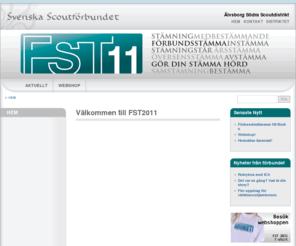 fst2011.se: FST2011 - Svenska Scoutförbundets Förbundsstämma 2011 - Välkommen till FST2011
Välkommen till Svenska Scoutförbundets Förbundsstämma 2011 - Gör din stämma hörd!