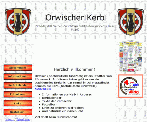 orwisch.de: Orwischer Kerb im Internet
Orwisch (hochdeutsch: Urberach) ist ein Stadtteil von Rödermark. Auf diesen Seiten geht es um ein traditionelles Ereignis, das einmal im Jahr stattfindet nämlich die Kerb (hochdeutsch: Kirchweih). Die moderne Traditionsveranstaltung in Hessen!