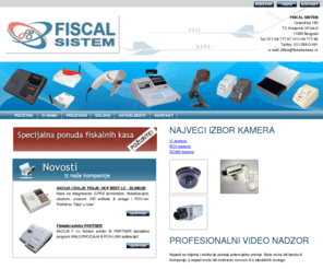 fiskalnekase.rs: POČETNA | Fiskalne kase | Video nadzor | FISCAL SISTEM
Ponuda fiskalnih kasa. Video nadzor