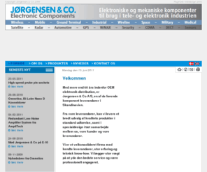 h-jorgensen.dk: Dansk Forside
Jørgensen & Co A/S blev grundlagt i 1946 som handels- og ingeniørfirma med tekniske komponenter som speciale. Vi distribuerer i dag elektroniske og mekaniske komponenter fra førende fabrikker verden over og er med tiden blevet en betydende OEM distributør i Skandinavien med salgs og hovedkvarter i Roskilde samt salgskontorer i Odense og Oslo. 
I vort produktprogram indgår bl.a. Antenner, Batterier, Display, Filtre, Konnektorer, Konvertere, Krystaller, Oscillatorer, Power Supply, Spoler, Stik, Transformere samt en lang række beslægtede produkter.
Vore produkter henvender til producenter af telekommunikation, måleinstrumenter, medicinsk udstyr, audio/video, styringer, trådløs kommunikation, computere, industriel elektronik, alarm systemer, satellit kommunikation m.m