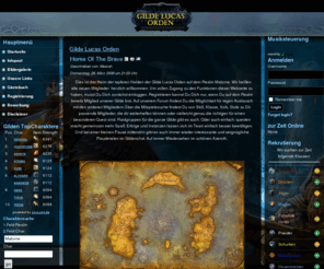 lucasorden.com: Gilde Lucas Orden
Gildenwebseite der World of Warcraf Gilde Lucas Orden auf dem Realm Malorne EU