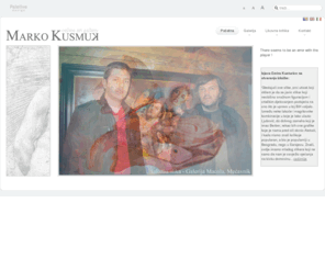 markokusmuk.info: Marko Kusmuk online art gallery
Marko Kusmuk - online art gallery