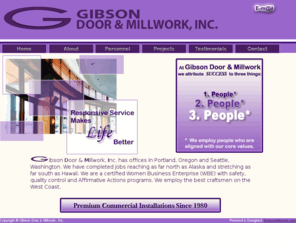 gibsondoor.com: Gibson Door & Millwork
Mission Statement:



Do business according to our three Core Values



1. We treat others the way want to be treated 

2. Rewarding the Achievers 

3. Were in business to make peoples lives better 

