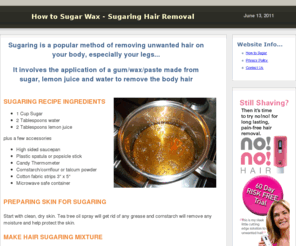 howtosugarwax.com: How to Sugar Wax
Information on How to Sugar Wax using Modern and Traditional Sugaring Hair Removal Recipes