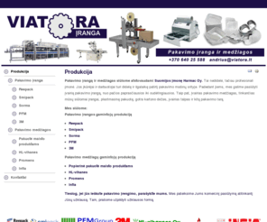 iranga-viatora.lt: Pakavimo įranga ir medžiagos
Produkcija, pakavimo įranga, pakavimo medžiagos, Harmac Oy, Reepack, Smipack, Sorma, PFM, 3M, HL-vihanes, Promens, ekologiška pakuotė maisto produktams