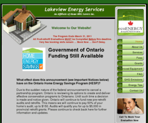 lakeviewenergyservices.com: Lakeview Energy Services, quality NRCan approved ecoENERGY energy assessments
We provide quality NRCan approved ecoENERGY- Retofit program Energy Evaluations for homeowners